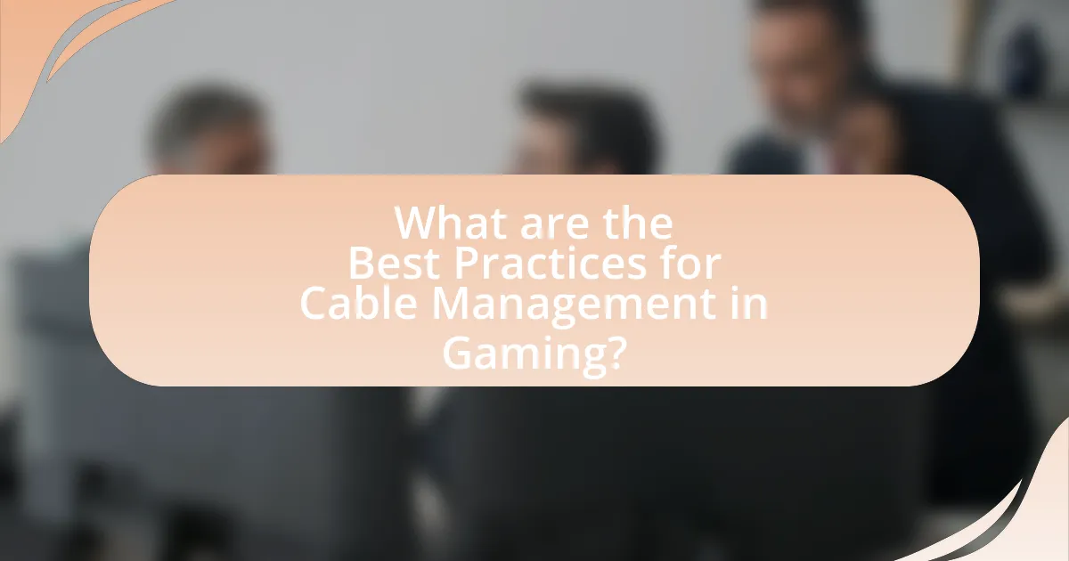 What are the Best Practices for Cable Management in Gaming?