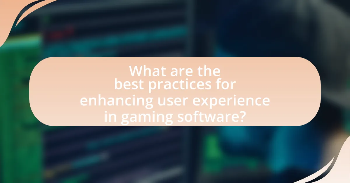 What are the best practices for enhancing user experience in gaming software?