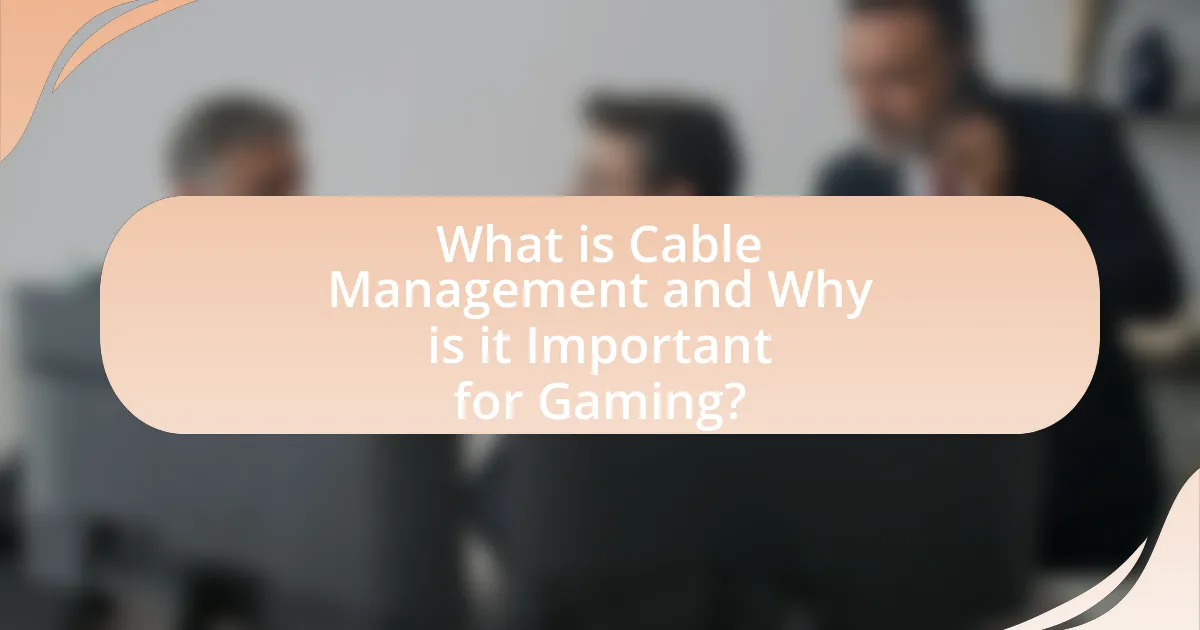 What is Cable Management and Why is it Important for Gaming?